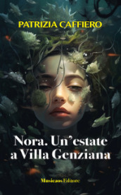 Nora. Un estate a Villa Genziana
