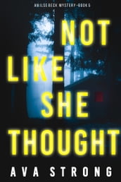 Not Like She Thought (An Ilse Beck FBI Suspense ThrillerBook 5)