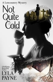 Not Quite Cold (A Lowcountry Mystery)