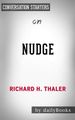 Nudge: Improving Decisions About Health, Wealth, and Happiness byRichard H. Thaler   Conversation Starters