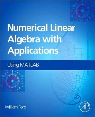 Numerical Linear Algebra with Applications - William Ford