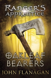 Oakleaf Bearers (Ranger s Apprentice Book 4)
