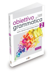 Obiettivo Grammatica. 2: Grammatica italiana per stranieri (B1-B2+)