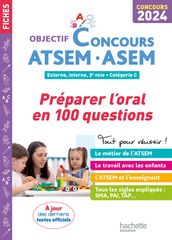 Objectif Concours ATSEM-ASEM 2024 - Préparer l oral en 100 questions