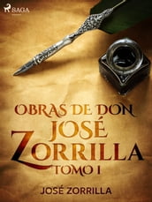 Obras de don José Zorrilla Tomo I