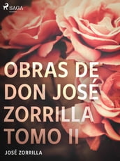 Obras de don José Zorrilla Tomo II