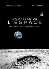 L Odyssée de l espace - Une histoire de la conquête spatiale