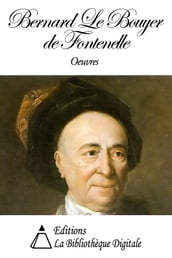 Oeuvres de Bernard Le Bouyer de Fontenelle