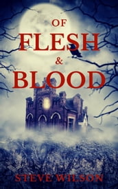 Of Flesh & Blood