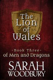 Of Men and Dragons (The Lion of Wales Series Book Three)