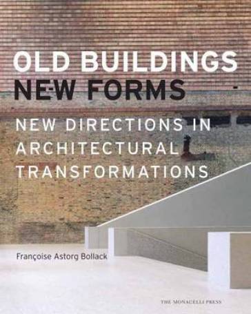 Old Buildings, New Forms - Francoise Bollack