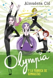 Olympia y las Guardianas de la Rítmica 2 - Olympia y la fábrica de gimnastas