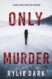 Only Murder (A Sadie Price FBI Suspense ThrillerBook 1)