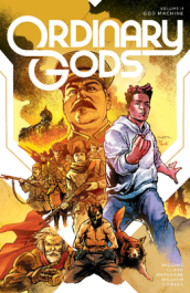 Ordinary Gods, Volume 2: God Machine