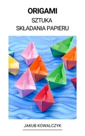 Origami (Sztuka Skadania Papieru)
