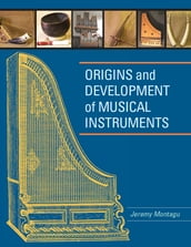 Origins and Development of Musical Instruments