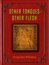 Other Tongues--Other Flesh