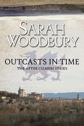 Outcasts in Time (The After Cilmeri Series)