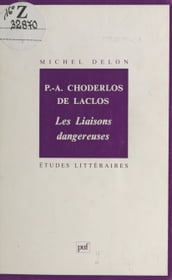P.-A. Choderlos de Laclos : «Les Liaisons dangereuses»