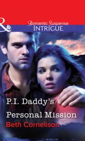 P.I. Daddy s Personal Mission (Mills & Boon Intrigue)