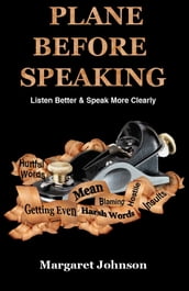 PLANE BEFORE SPEAKING: Listen Better and Speak More Clearly