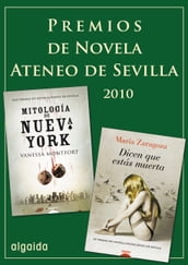 Pack Premios Ateneo de Novela de Sevilla 2010: Mitología de Nueva York y Dicen que estas muerta