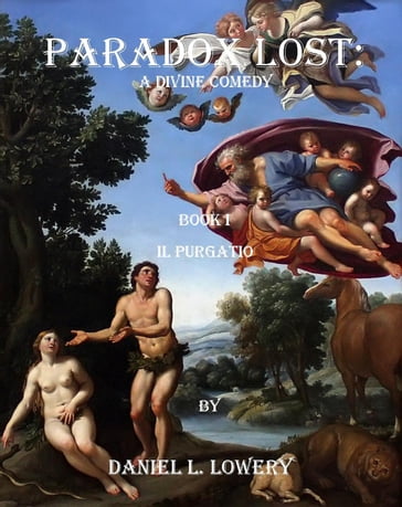 Paradox Lost: A Divine Comedy - Daniel L. Lowery