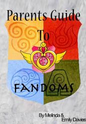 Parents Guide to Fandoms
