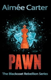 Pawn (The Blackcoat Rebellion, Book 1)
