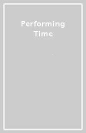 Performing Time