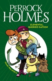 Perrock Holmes 3 - Elemental, querido Gatson