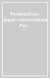 Perspectives. Upper-intermediate. Per il biennio delle Scuole superiori. Con e-book. Con espansione online