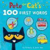 Pete the Cat¿s 100 First Words Board Book