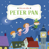Peter Pan. C era una volta.... Ediz. a colori