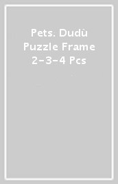 Pets. Dudù Puzzle Frame 2-3-4 Pcs