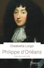 Philippe d Orléans - Frère de Louis XIV