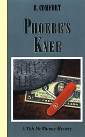 Phoebe s Knee (Tish McWhinny Mysteries)