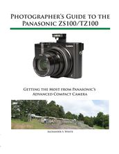Photographer s Guide to the Panasonic ZS100/TZ100