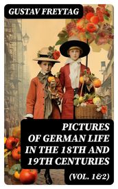 Pictures of German Life in the 18th and 19th Centuries (Vol. 1&2)