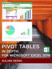 Pivot Tables In Depth For Microsoft Excel 2016