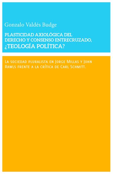 Plasticidad axiológica del derecho y consenso entrecruzado - Gonzalo Valdés Budge