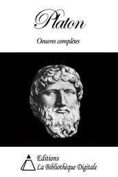 Platon - Oeuvres Completes