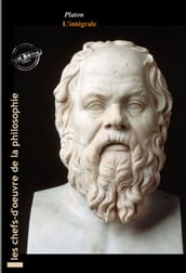 Platon L intégrale : OEuvres complètes, 43 titres. [Nouv. éd. revue et mise à jour].