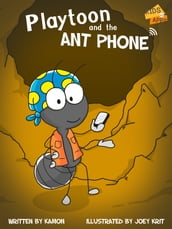Playtoon and the Antphone