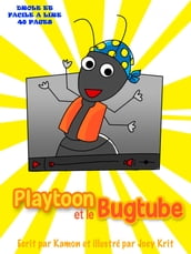 Playtoon et le BugTube