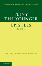 Pliny the Younger:  Epistles  Book II