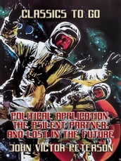 Political Application, The Psilent Partner, and Lost In The Future
