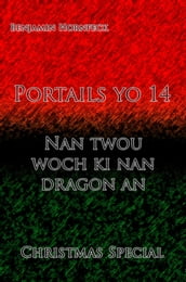 Portails yo 14 Nan twou woch ki nan dragon an Christmas Special