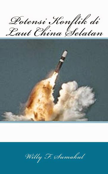 Potensi Konflik di Laut China Selatan - Capt (Ret) Gatot Soedarto - Capt (Ret) Willy F.Sumakul