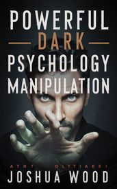 Powerful Dark Psychology Manipulation